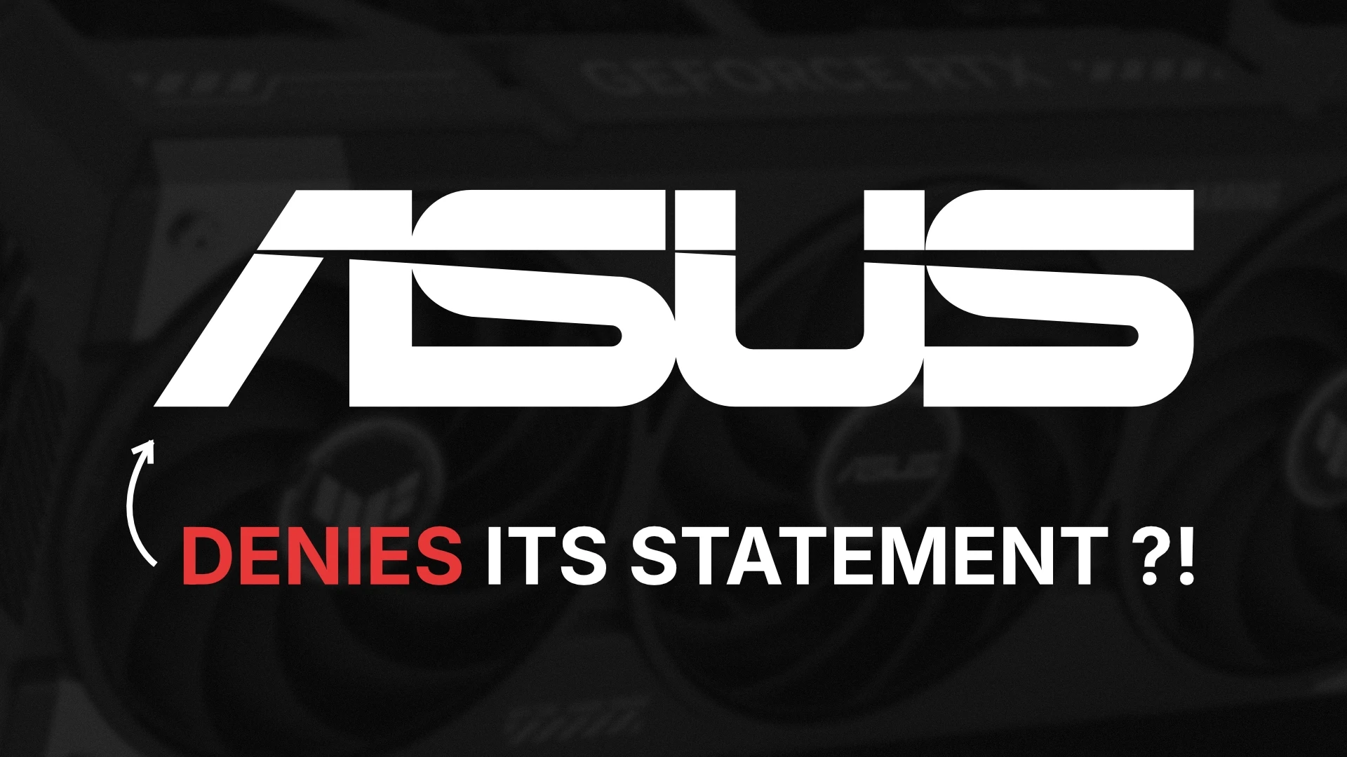 Asus Walks Back Its Statement After Just One Day ؟!